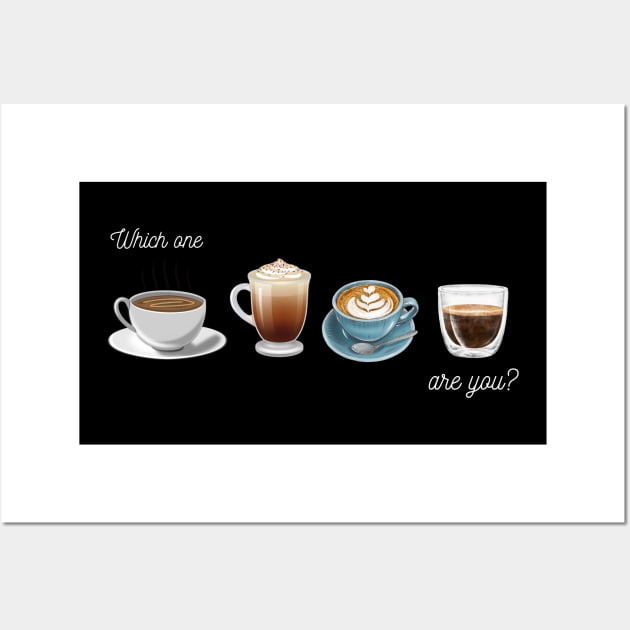 What Coffee Are You Black Version Wall Art by SimplyKlothes